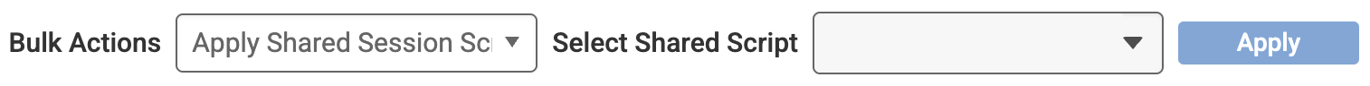 Bulk action button with Apply Shared Seccion Script selected, and a dropdown to select the script.